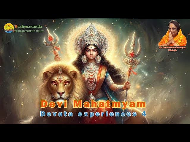 Devi Mahatmyam | Devata experiences 4