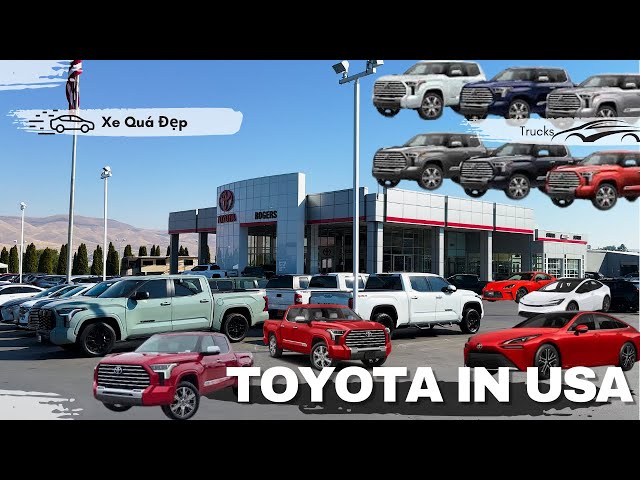 Showroom Toyota ở Mỹ. Bán Xe Quá Đẹp. Giá Rẻ Quá. Xem Thấy Mê. Series 38