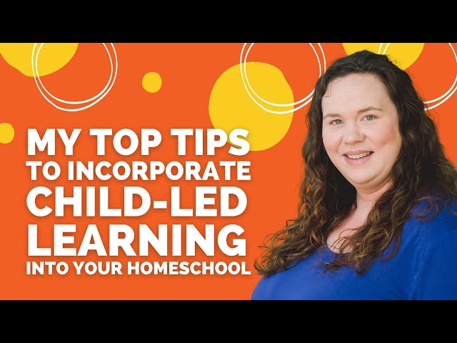 How to Follow Your Child's Lead and IncorporateTheir Interests in Your Homeschool