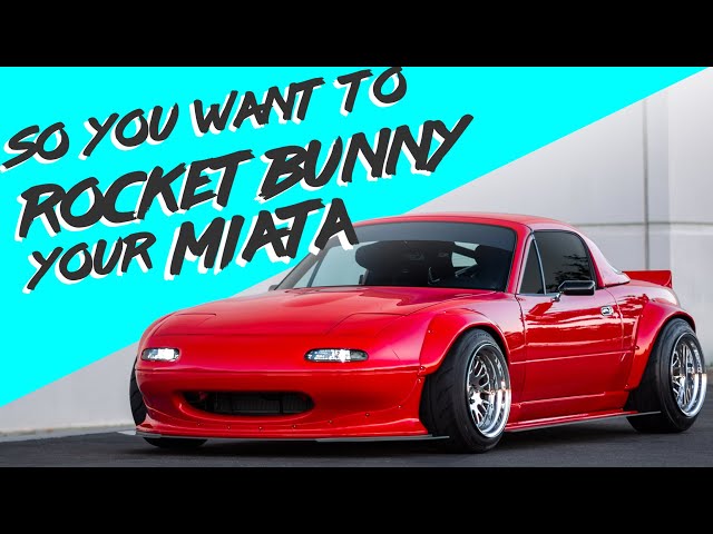 SO YOU WANT TO ROCKET BUNNY YOUR MAZDA MIATA? | HERE'S WHAT YOU NEED TO KNOW! | #OMGMIATA | [4K60]