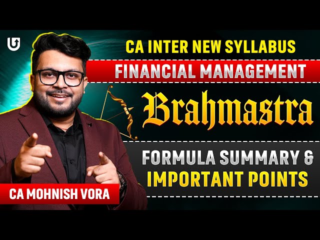 FM Brahmastra | Quick Revision Formula & IMP Points | CA Inter Jan 2025 | CA Mohnish Vora