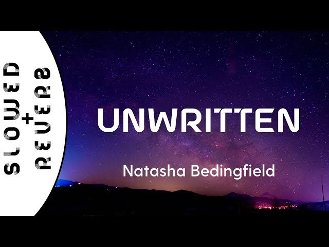 Natasha Bedingfield - Unwritten (s l o w e d + r e v e r b)