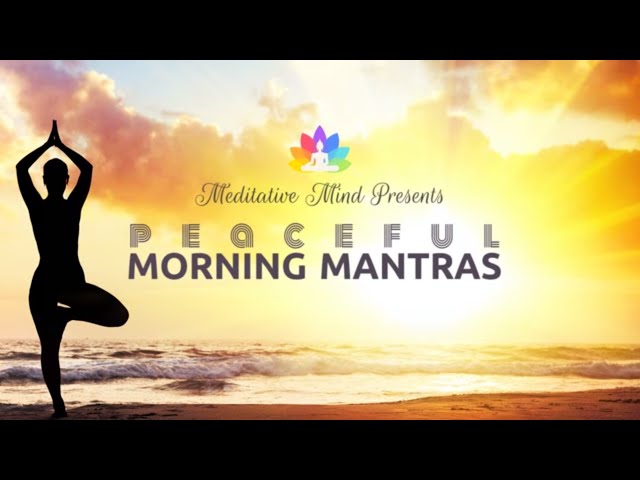 11 PEACEFUL MORNING MANTRAS