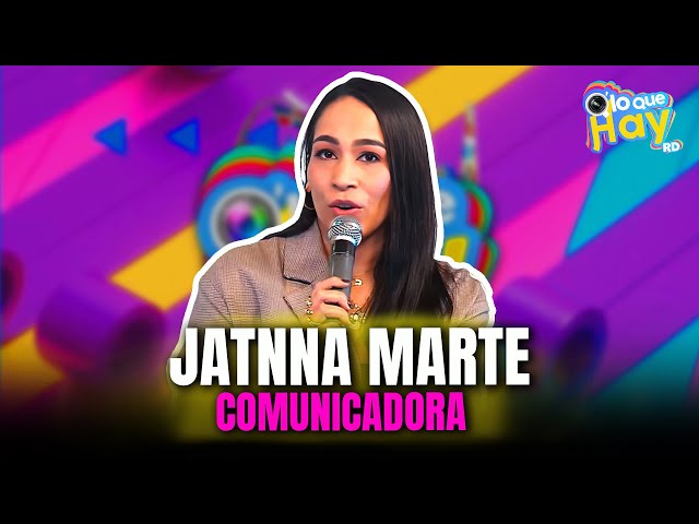 Jatnna Marte habla cómo fue su etapa en la comunicación y su entrada a la Opción | Q' Lo Que Hay RD