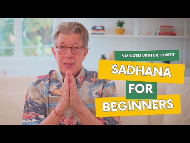 Sadhana for Beginners | How to Start Your Practice