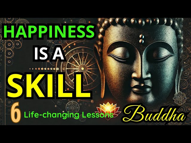 BUDDHISM AND THE SCIENCE OF HAPPINESS: Ancient Practices for a Modern Life