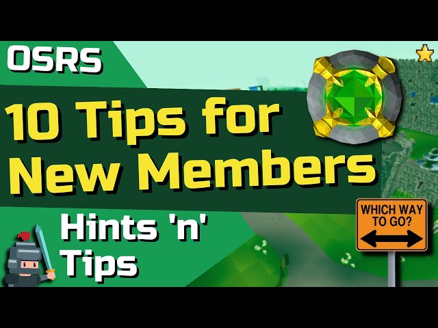 My Top 10 Tips for New OSRS Members - Gameplay Guide For P2P [2022]