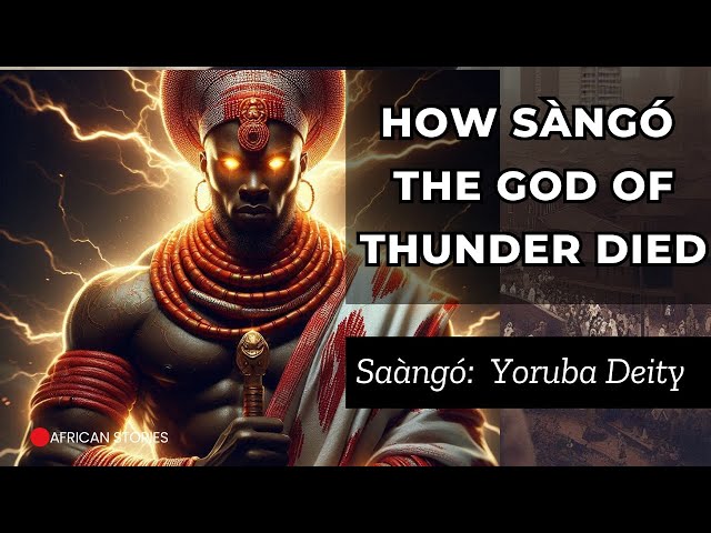 Who was Sàngó? Why did he transform into a deity? | Yoruba Stories