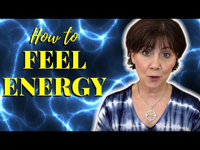 How to FEEL ENERGY with your body