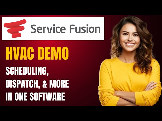 Service Fusion HVAC Software Demo: The Ultimate Field Service Management Tool