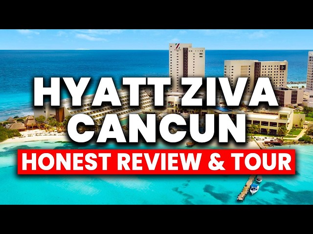 Hyatt Ziva Cancun All Inclusive 2025 (Honest Review & Full Tour)