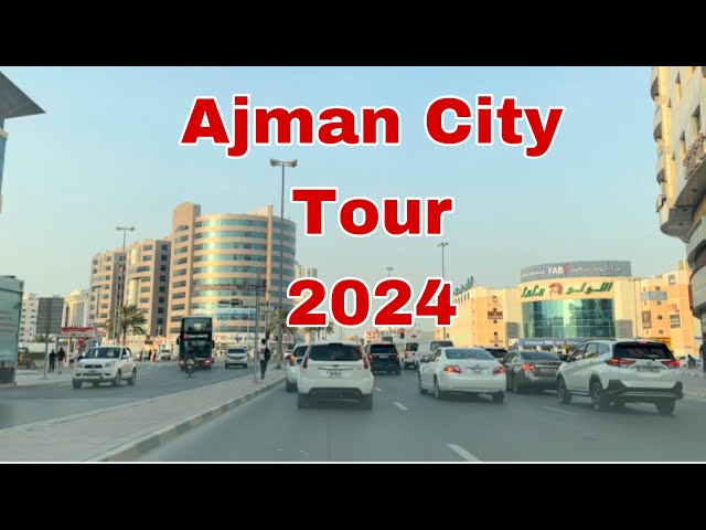 Ajman City Tour | 2024 | Ajman | UAE 🇦🇪