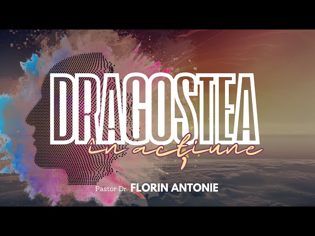 Dragostea în acțiune - Florin Antonie