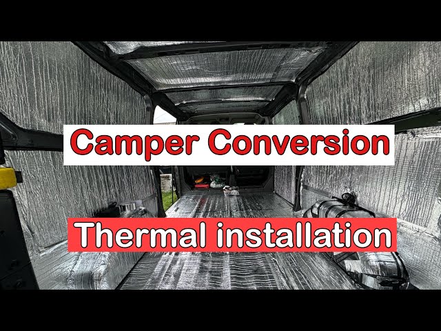 DIY Camper Conversion. Thermal Liner insulation. Floor, walls and Roof. Install & review. Part 11