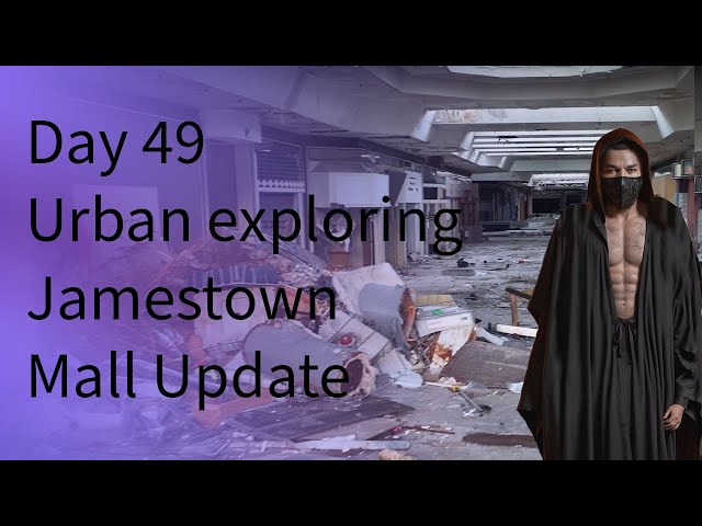 Day 49 - Jamestown Mall  Update