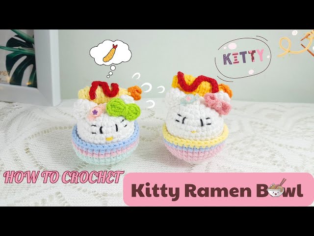 Crochet a Kitty Ramen Bowl Like a PRO! Friendly for beginner