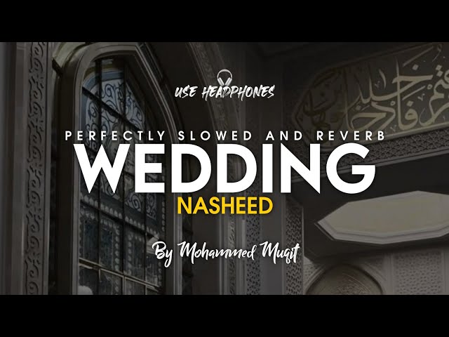 Ramzan Special Wedding Nasheed By Mohammed   Muqit Perfectly Slowed And Reverb SHAYAN EDITS