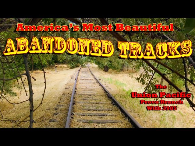 Abondoned Tracks - Hiking Union Pacific's Old Provo Utah Branch