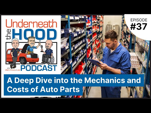 Ep. 37 - A Deep Dive into the Mechanics and Costs of Auto Parts