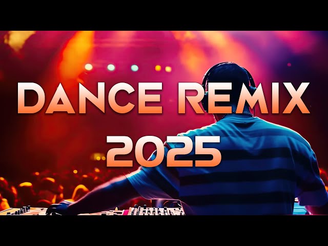 DANCE PARTY SONGS 2025 - Mashups & Remixes Of Popular Songs - DJ Remix Club Music Dance Mix 2025