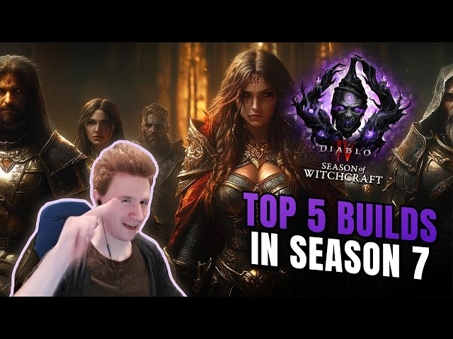 TOP 5 STRONGEST & BEST Builds to play in Season 7 Diablo 4