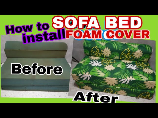 HOW TO INSTALL SOFA BED FOAM COVER/PAANO MAGKABIT NG SOFA BED COVER SA FOAM