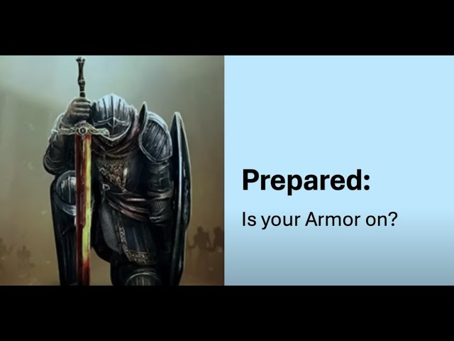 Prepared (part1): Is Your Armor On - Elder Eric Walsh