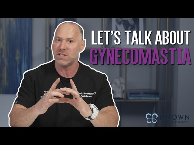 What Causes Gynecomastia (AKA "Man Boobs")? | Brown Plastic Surgery