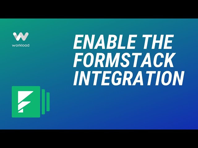 Integrate Formstack with ANY tool | Workload.co