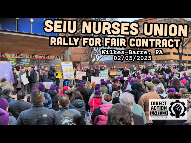 Nurses Rally for a Fair Contract in Wilkes Barre, PA - 01/05/2025