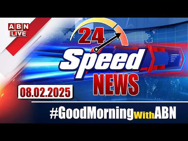 🔴LIVE : Speed News | 24 Headlines | 08-02-2025 | #morningwithabn | ABN Telugu