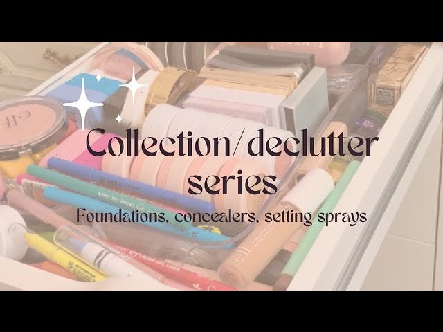 Collection/declutter series: base products | foundations, concealers, setting sprays