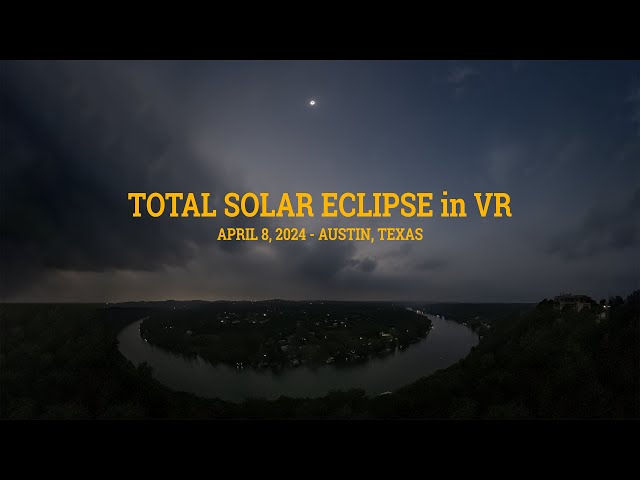 Total Solar Eclipse in VR / April 8, 2024 - Austin, Texas