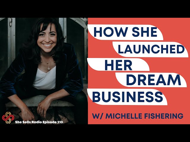 How She Launched Her Dream Business w/ Michelle Fishering