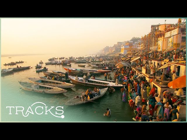 Along The Ganges: India's Holy River Cities | Full Documentary | TRACKS