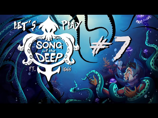 Let's Play Song of the Deep - Episode 7 (AXOLOTL APPRECIATION)