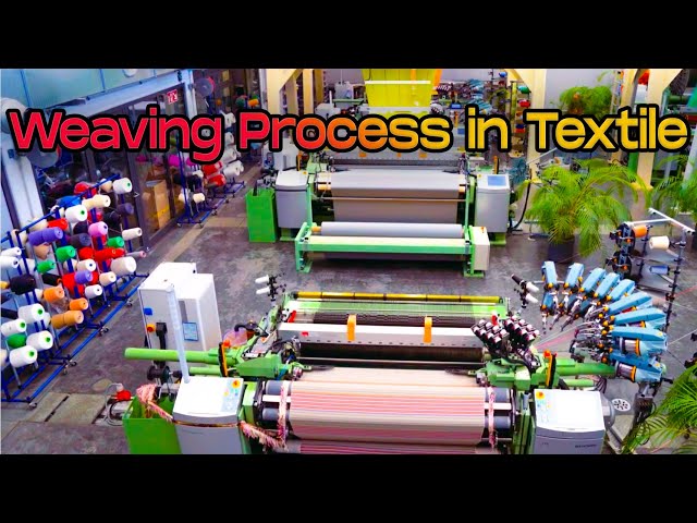 Weaving Process in Textile Industries - Step by Step Explanation