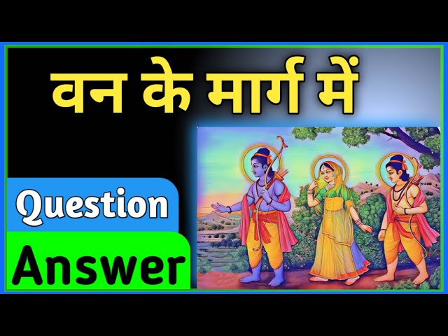 Ncert Hindi Class 6 Chapter 16 Question Answer | Van Ke Marg Mein Class 6 Question Answer | Part-2