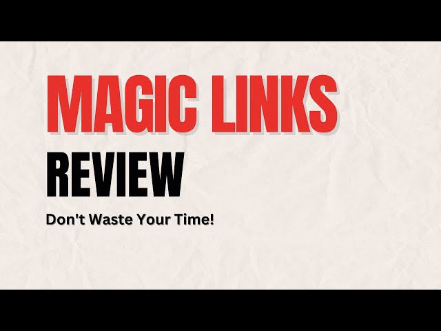 Magic Links Review: Legit Way to Make Money Online (2024)?