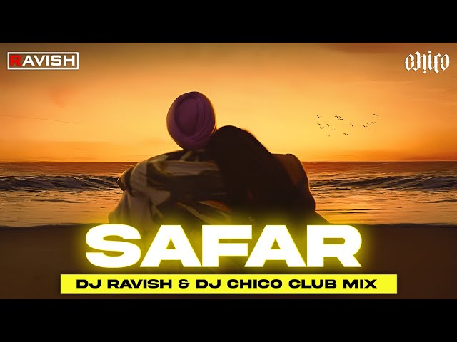 Safar | Club Mix | Juss x MixSingh | DJ Ravish & DJ Chico