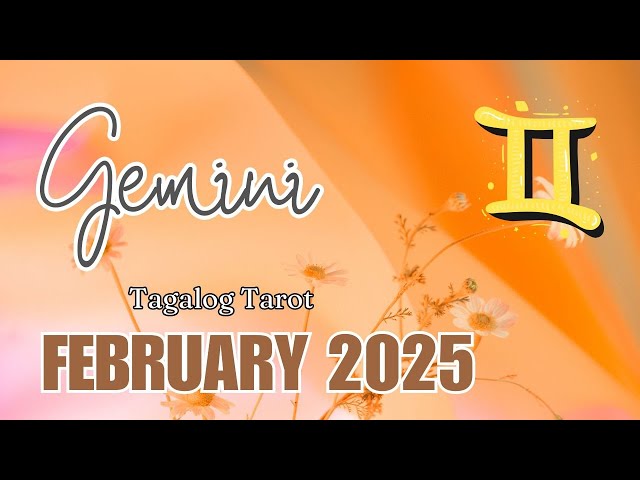 ♊ GEMINI KAPALARAN: Ano'ng Parating Sayo? ✨ FEBRUARY 2️⃣0️⃣2️⃣5️⃣  ✨ Tagalog Tarot Reading