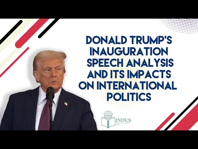 Impacts of Donald Trump’s speech on International Politics (Complete Lecture) by Professor Inam