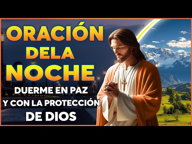 🌜 Oración de la Noche De hoy | DUERME en PAZ y con la Protección de DIOS🌙5 minutos en el Santísimo