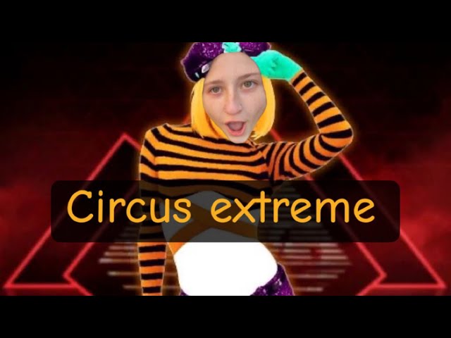 Just dance 2016 circus extreme version