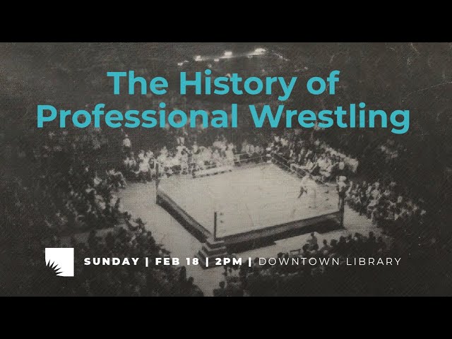 History of Professional Wrestling