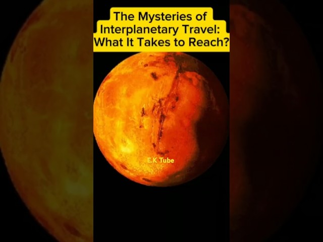 The Mysteries of Interplanetary Travel: What It Takes to Reach?#MarsTravel #Space #MarsLanding