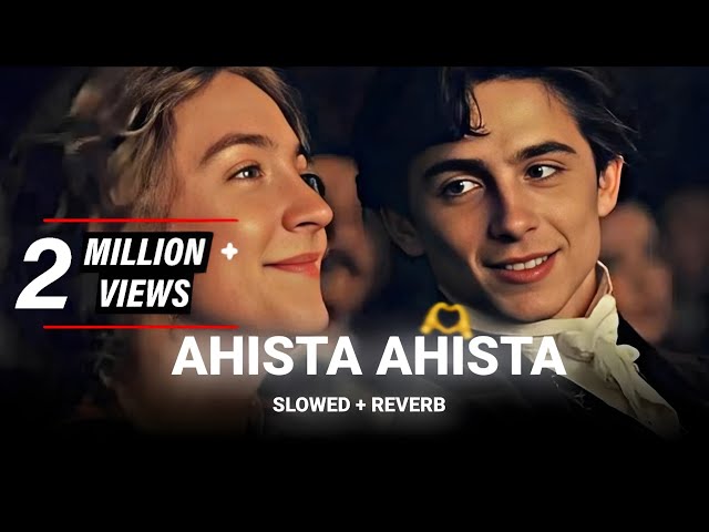 Ahista Ahista{ slowed + reverb } | MusarratNazir | Kazinama | officially_darbar