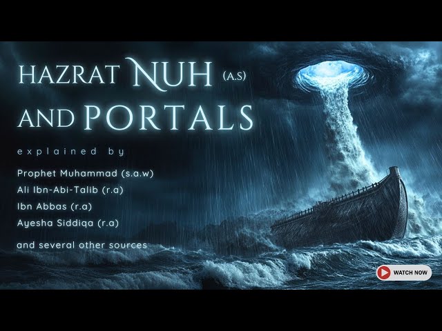 Hazrat Nuh AS and Portals | Noah's Flood Mystery FINALLY Explained