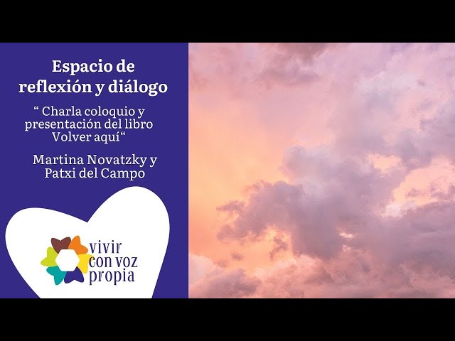 Charla Coloquio y presentación del libro «Volver aquí» de Martina Novatzky