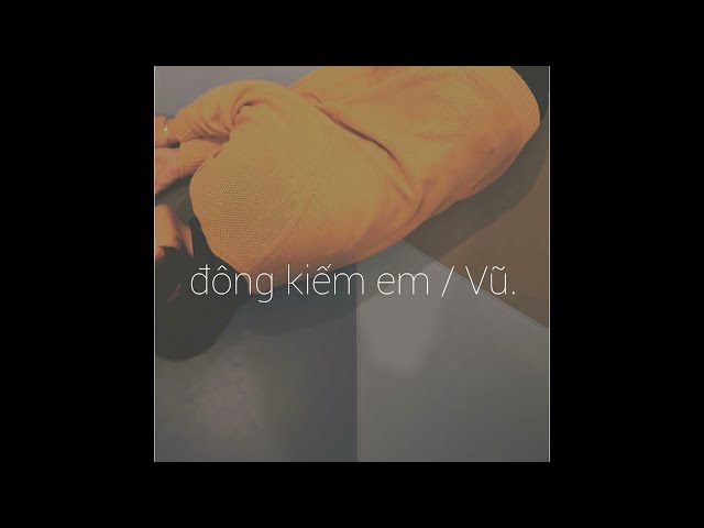 ĐÔNG KIẾM EM (Finding You In Winter) / Vũ. (Original)